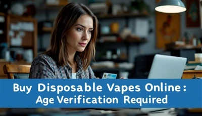 Mua Vapes dùng một lần trực tuyến: Yêu cầu xác minh tuổi